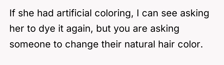 If she had artificial coloring, I can see asking her...