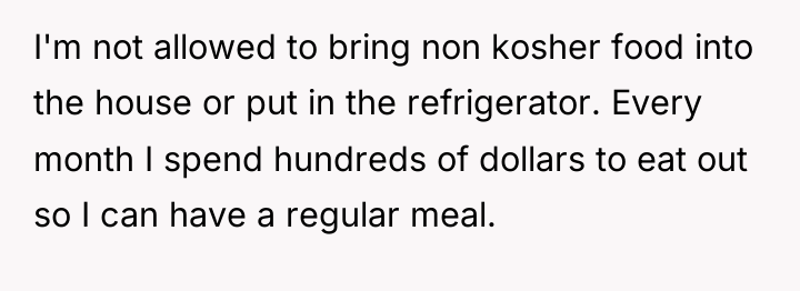 I'm not allowed to bring non kosher food into the...