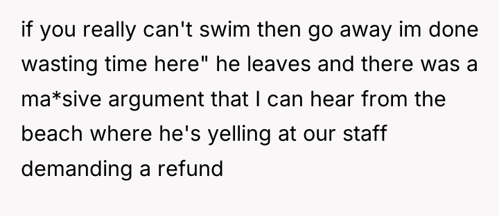 if you really can't swim then go away im done...
