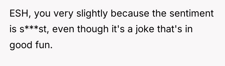 ESH, you very slightly because the sentiment is s***st, even...