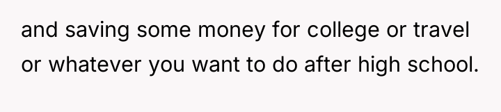 and saving some money for college or travel or whatever...