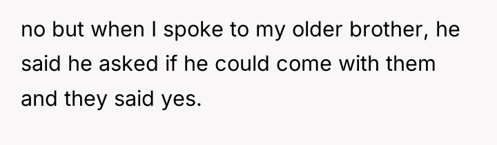 no but when I spoke to my older brother, he...