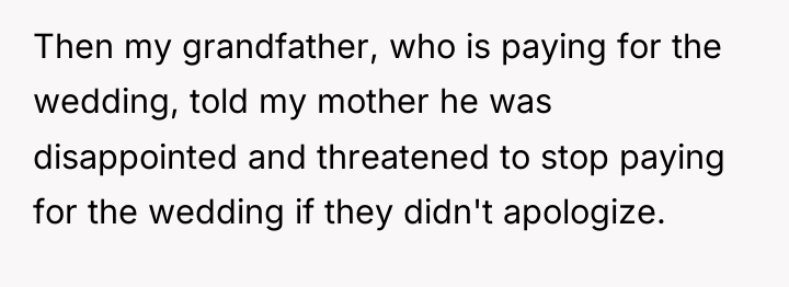 Then my grandfather, who is paying for the wedding, told...