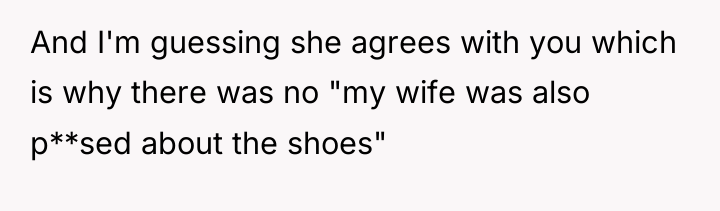 And I'm guessing she agrees with you which is why...