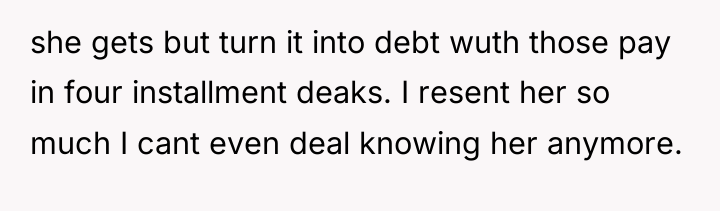she gets but turn it into debt wuth those pay...
