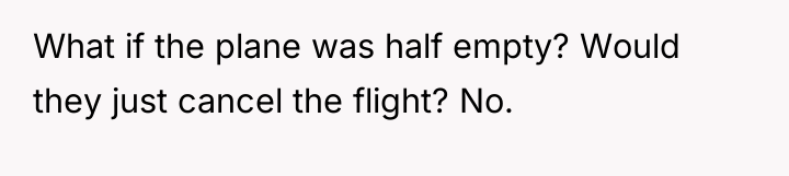 What if the plane was half empty? Would they just...