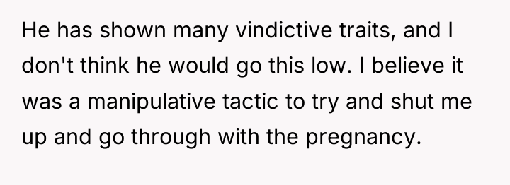 He has shown many vindictive traits, and I don't think...