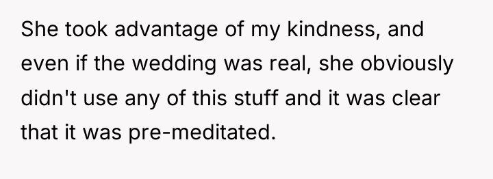 She took advantage of my kindness, and even if the...