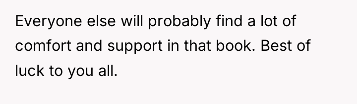 Everyone else will probably find a lot of comfort and...