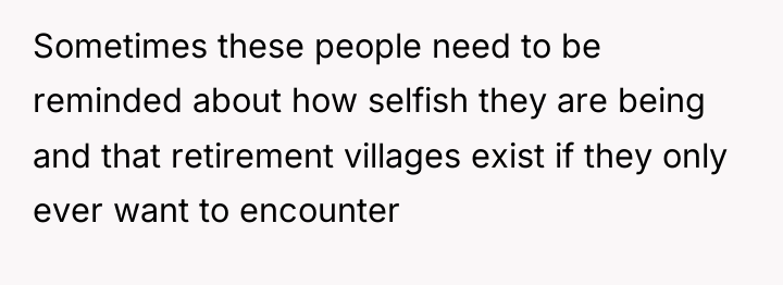 Sometimes these people need to be reminded about how selfish...