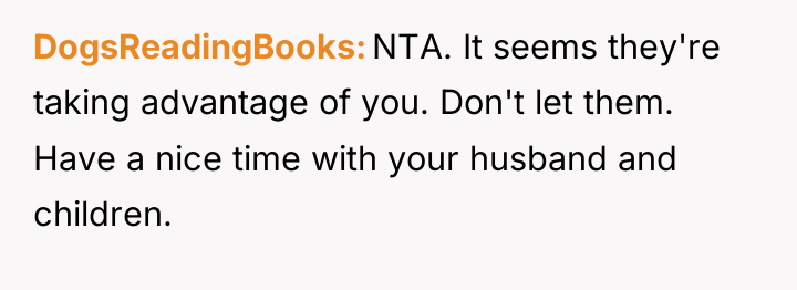 DogsReadingBooks NTA. It seems they're taking advantage of you. Don't...