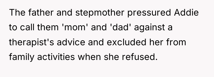 The father and stepmother pressured Addie to call them 'mom'...