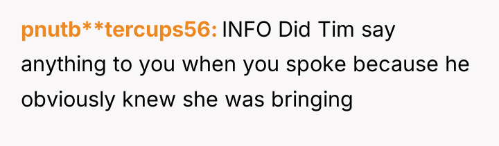 pnutb**tercups56 INFO Did Tim say anything to you when you...