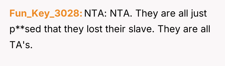 Fun_Key_3028 NTA: NTA. They are all just p**sed that they...