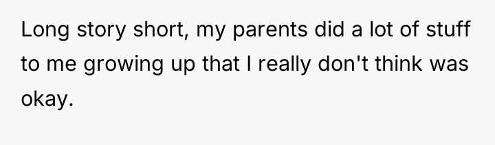 Long story short, my parents did a lot of stuff...