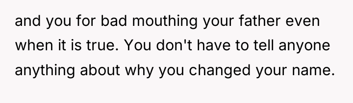 and you for bad mouthing your father even when it...