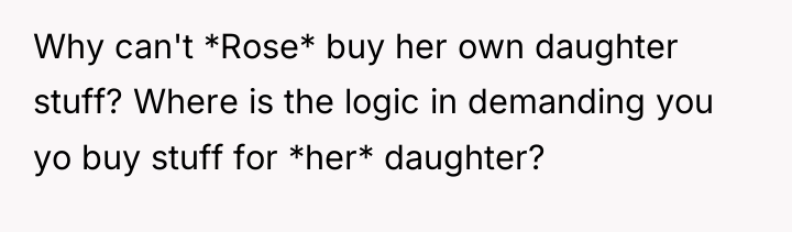 Why can't *Rose* buy her own daughter stuff? Where is...