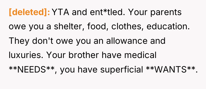 [deleted] YTA and ent*tled. Your parents owe you a shelter,...