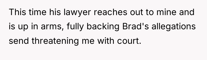This time his lawyer reaches out to mine and is...