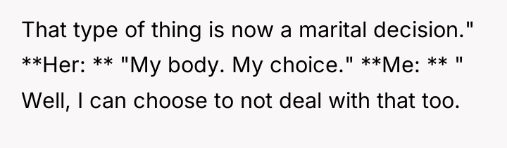 That type of thing is now a marital decision." **Her:...