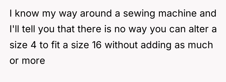 I know my way around a sewing machine and I'll...
