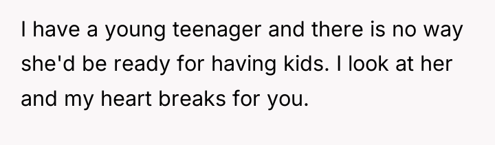 I have a young teenager and there is no way...