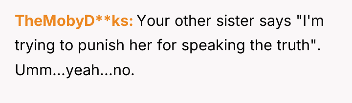 TheMobyD**ks Your other sister says "I'm trying to punish her...
