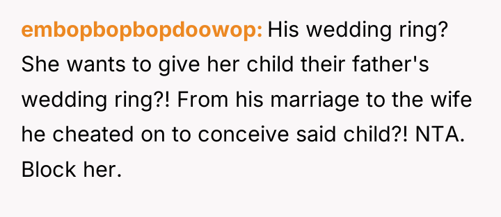 embopbopbopdoowop His wedding ring? She wants to give her child...