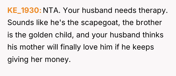 KE_1930 NTA. Your husband needs therapy. Sounds like he's the...