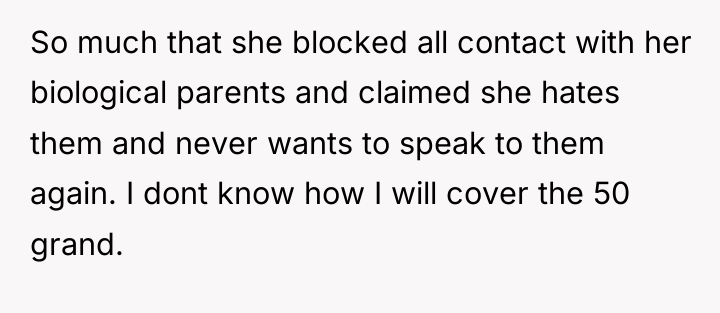 So much that she blocked all contact with her biological...