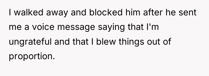 I walked away and blocked him after he sent me...