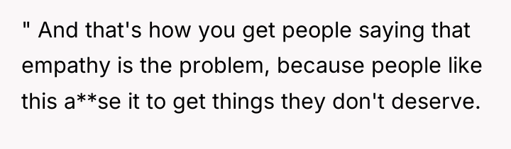 " And that's how you get people saying that empathy...