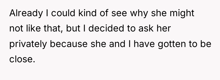 Already I could kind of see why she might not...