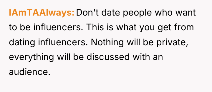 IAmTAAlways Don't date people who want to be influencers. This...
