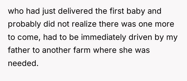 who had just delivered the first baby and probably did...