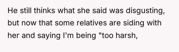 He still thinks what she said was disgusting, but now...