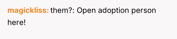 magickliss them?: Open adoption person here!