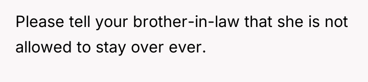 Please tell your brother-in-law that she is not allowed to...