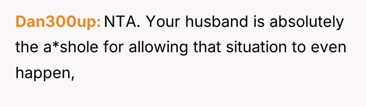 Dan300up NTA. Your husband is absolutely the a*shole for allowing...