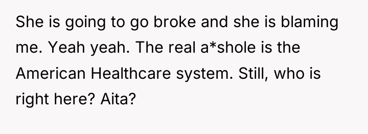 She is going to go broke and she is blaming...