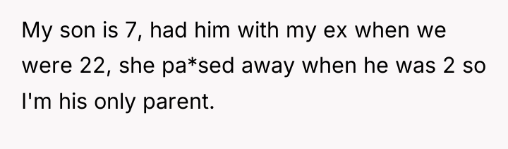 My son is 7, had him with my ex when...