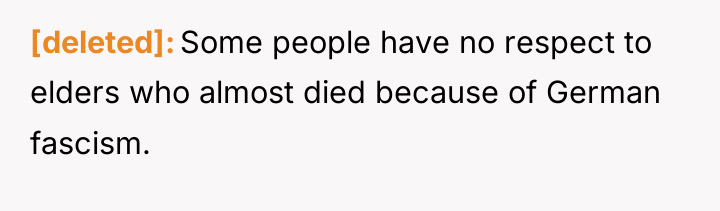 [deleted] Some people have no respect to elders who almost...