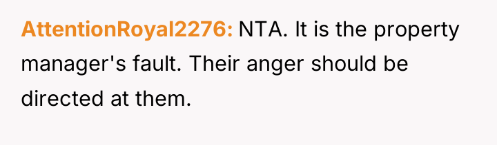 AttentionRoyal2276 NTA. It is the property manager's fault. Their anger...