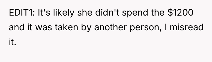 EDIT1: It's likely she didn't spend the $1200 and it...