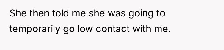 She then told me she was going to temporarily go...