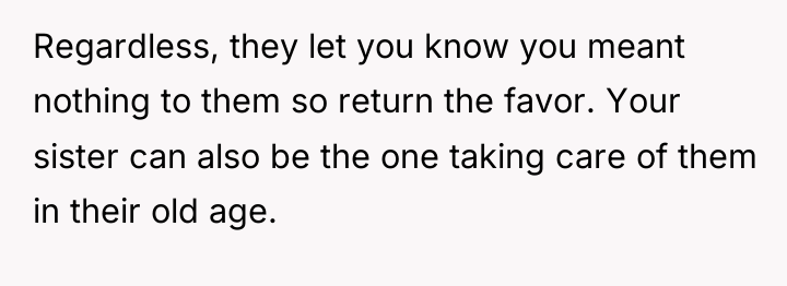Regardless, they let you know you meant nothing to them...