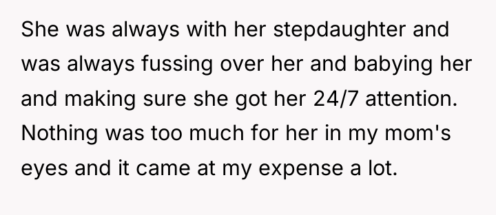She was always with her stepdaughter and was always fussing...
