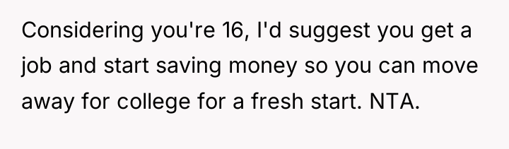 Considering you're 16, I'd suggest you get a job and...