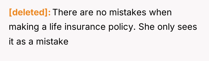 [deleted] There are no mistakes when making a life insurance...