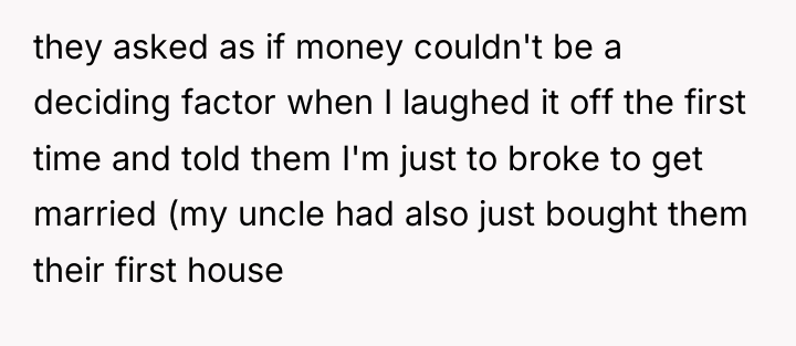 they asked as if money couldn't be a deciding factor...